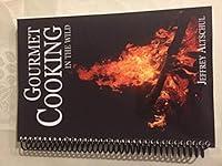 Gourmet Cooking In The Wild 0983903719 Book Cover