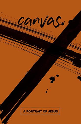 Canvas: A Portrait of Jesus Student Guide