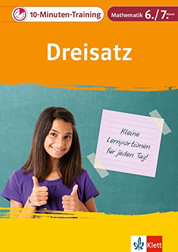 Klett 10-Min-Training Mathematik Dreisatz 6.-7. Klasse: Kleine Lernportionen für jeden Tag (Klett 10-Minuten-Training)