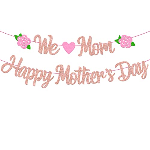 Mothers Day Banner Rose Gold Happy Motherâ€™s Day Decorations Best Mom Ever I Love You Mommy Thanks Mom Glitter Mothers Day Party Supplies Centerpieces Backdrop