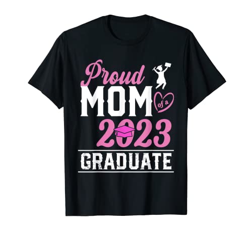 Proud Mom of a Class of 2023 Graduate Senior 23 Graduate Camiseta