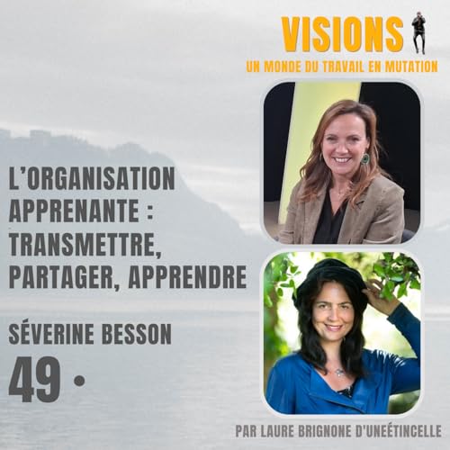 49 - L&rsquo;organisation apprenante : transmettre, partager, apprendre - Avec S&eacute;verine Besson copertina