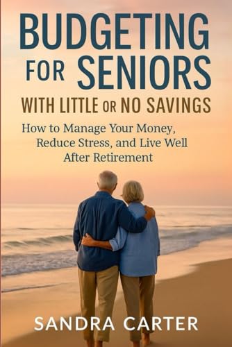 Budgeting Tips for Seniors with No Savings