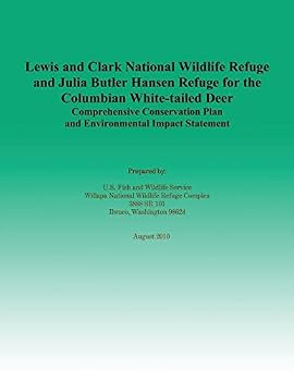 Lewis and Clark National Wildlife Refuge and Julia Butler Hansen Refuge for the Columbian White-tailed Deer Comprehensive Conservation Plan and Environmental Impact Statement