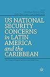US National Security Concerns in Latin America and the Caribbean: The Concept of Ungoverned Spaces and Failed States