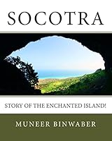 Socotra: Story of the enchanted Island! 1499355327 Book Cover