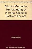 Atlanta Memories For A Lifetime A Pictorial Guide in Postcard Format 0964983109 Book Cover