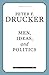 Men, Ideas, and Politics (Drucker Library)