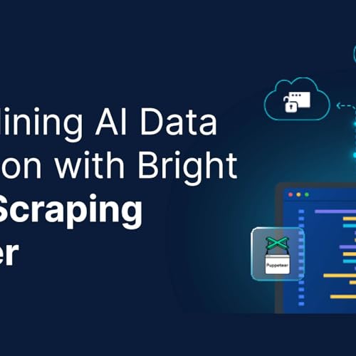 Streamlining AI Data Collection with Bright Data’s Scraping Browser cover art