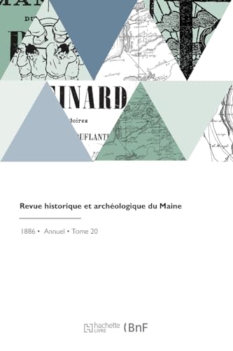 Revue historique et archéologique du Maine (French Edition)