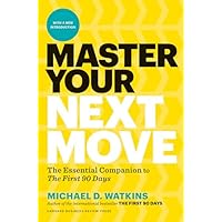 Master Your Next Move, with a New Introduction