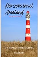Herzensinsel Ameland: Wo das Meer den Himmel trifft - Fotobuch Teil 4 (German Edition) B0F5QBC5YP Book Cover