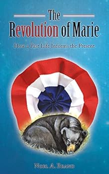 The Revolution of Marie: How a Past Life Informs the Present