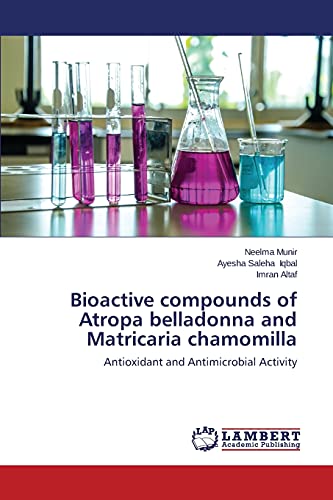 Bioactive compounds of Atropa belladonna and Matricaria chamomilla: Antioxidant and Antimicrobial Activity