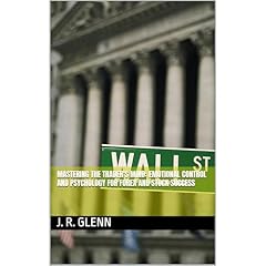 Mastering the Trader's Mind: Emotional Control and Psychology for Forex and Stock Success Audiolibro Por J. R. Glenn arte de portada