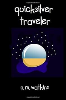 Paperback Quicksilver Traveler: Been there, Done that, Want more (Time Travel - A Tricky Adventure) Book