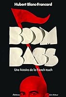 Boombass, une histoire de la French touch 2756113549 Book Cover