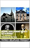 Histoire Locale Aubigné-Racan et ses alentours: Histoire locale (French Edition)