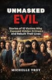 michelle visage voguing  UNMASKED EVIL: STORIES OF 10 VICTIMS WHO EXPOSED HIDDEN CRIMES AND REBUILT THEIR LIVES (English Edition)