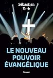  Le nouveau pouvoir évangélique (French Edition)