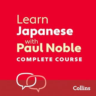 Learn Japanese with Paul Noble for Beginners &ndash; Complete Course Audiobook By Paul Noble cover art