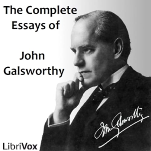 John Galsworthy - Complete Essays cover art