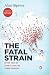 The Fatal Strain: On the Trail of Avian Flu and the Coming Pandemic