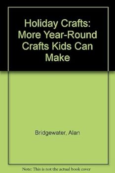 Paperback Holiday Crafts: More Year-Round Crafts Kids Can Make Book