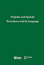 Precedence and its Language. Praejudiz und Sprache: Erstes Kolloquium der Peter Haeberle-Stiftung an der Universitaet St. Gallen