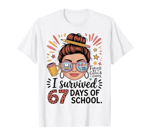 I Survived 67 Days of School Fueled By Coffee & Chaos School T-Shirt