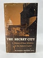 The Secret City: A History of Race Relations in the Nation's Capital 0691005680 Book Cover