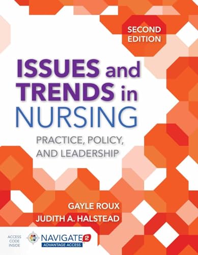 Compare Textbook Prices for Issues and Trends in Nursing: Practice, Policy and Leadership: 2 Edition ISBN 9781284104899 by Roux, Gayle,Halstead, Judith A.