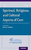 Spiritual, Religious, and Cultural Aspects of Care (HPNA Palliative Nursing Manuals)