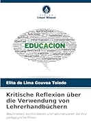 Kritische Reflexion über die Verwendung von Lehrerhandbüchern: Beschreiben, konfrontieren und rekonstruieren Sie Ihre pädagogische Praxis (German Edition) 6208791928 Book Cover