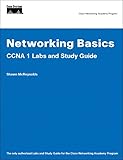 Networking Basics CCNA 1 Labs and Study Guide (Cisco Networking Academy)