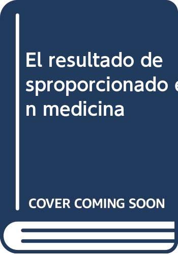 Portada de El Resultado Desproporcionado en Medicina : Problematica Juridica Teo