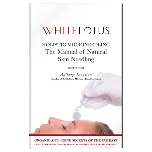 Holistic Microneedling: The Manual of Natural Skin Needling and Dermaroller Use