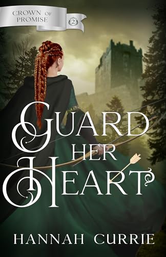 Guard Her Heart (Crown of Promise Book 2)