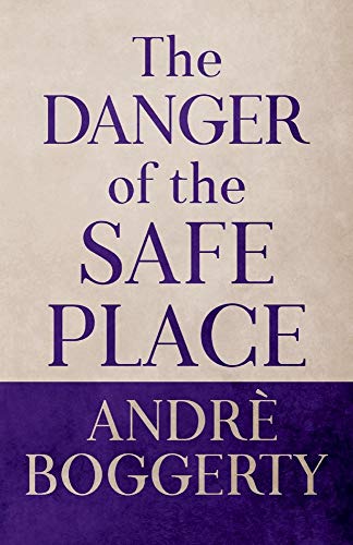 The Danger of the Safe Place