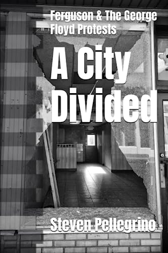 A City Divided: Ferguson & The George Floyd Protests