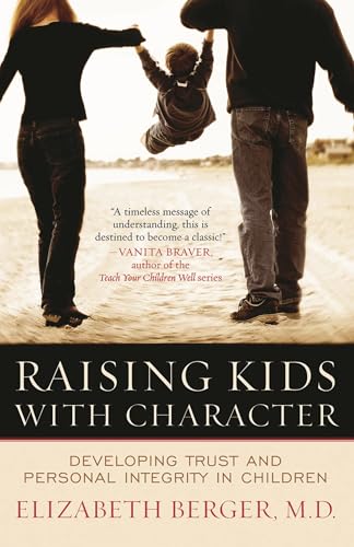 Raising Kids with Character: Developing Trust and Personal Integrity in Children