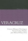 Veracruz Historia breve / Veracruz, a Brief History