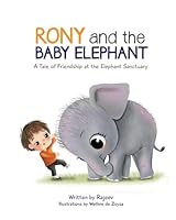 Rony and the Baby Elephant: A Tale of Friendship at the Elephant Sanctuary 1963401034 Book Cover