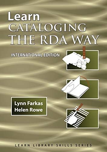 Learn Cataloging the RDA Way International Edition (3) (Learn Library Skills)