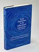 Trade Negotiations in the Tokyo Round: A Quantitative Assessment 0815714726 Book Cover
