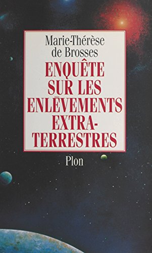 Enquête sur les enlèvements extraterrestres (Fictions - Romans) (French Edition)