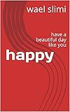 Photo Gallery happy: have a beautiful day like you (english edition) Photo Gallery happy: have a beautiful day like you (english edition)