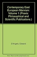 Contemporary East European Marxism (Praxis: Philosophical and Scientific Publications.) 9060321898 Book Cover