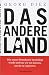 Produktbild Das andere Land: Wie unsere Demokratie beschädigt wurde und was wir tun können, um sie zu reparieren