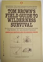 Tom Brown's Field Guide to Wilderness Survival: Beginning the Comprehensive New Series By Today's Most Respected Outdoorsman B005APOLQY Book Cover